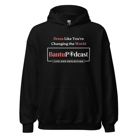 Dress Like you're changing the world hoodie